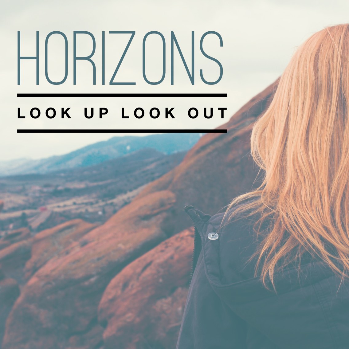 Horizons: Look Up || Look Out